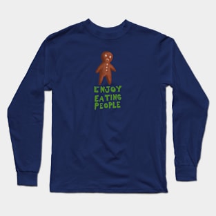 Enjoy eating people Long Sleeve T-Shirt